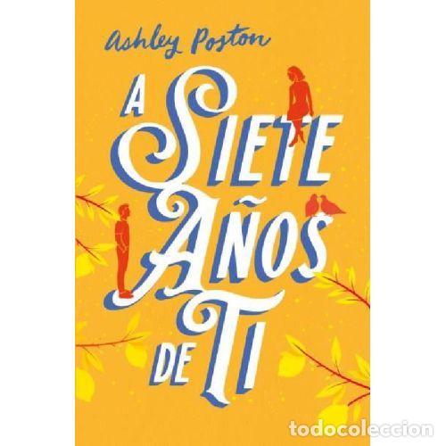 B&uuml;cher: A SIETE A&Ntilde;OS DE TI - POSTON, ASHLEY