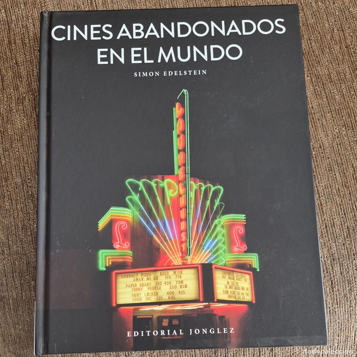 Libros: CINES ABANDONADOS EN EL MUNDO - SIMON EDELSTEIN