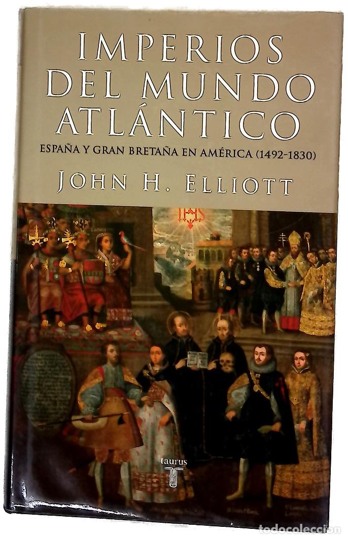 Libros: Imperios del mundo atl&aacute;ntico Espa&ntilde;a y Gran Breta&ntilde;a en Am&eacute;rica, 1492-1830