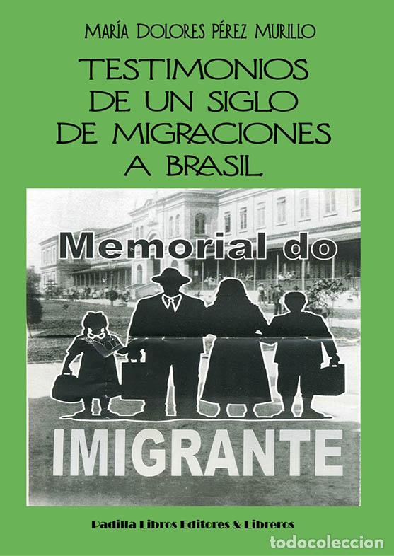 B&uuml;cher: TESTIMONIOS DE UN SIGLO DE MIGRACIONES A BRASIL - P&Eacute;REZ MURILLO, MAR&Iacute;A DOLORES