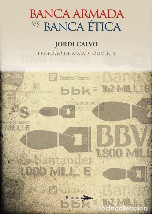 Libri di seconda mano: BANCA ARMADA VS BANCA &Eacute;TICA - CALVO RUFANGES, JORDI