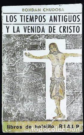 Libri di seconda mano: LOS TIEMPOS ANTIGUOS Y LA VENIDA DE CRISTO - CHUDOBA, BOHDAN