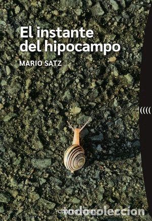 books: EL INSTANTE DEL HIPOCAMPO - SATZ, MARIO