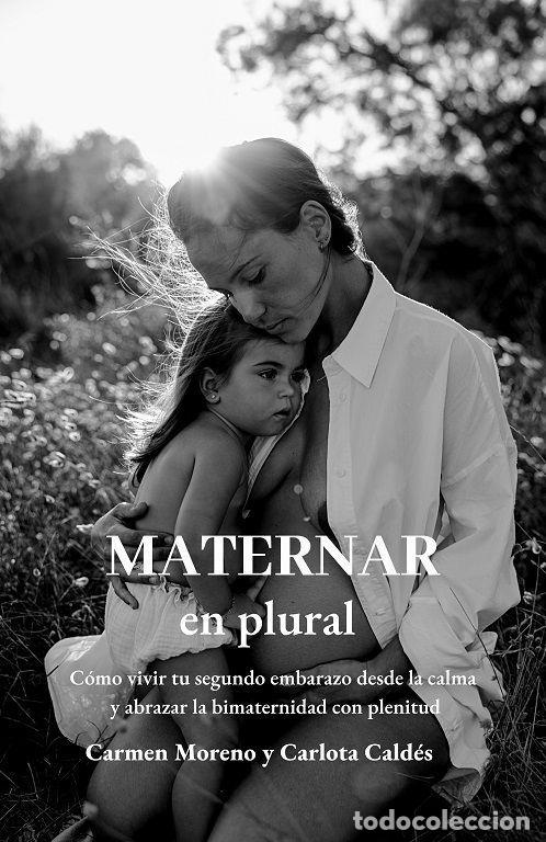 Libros: MATERNAR EN PLURAL - MORENO, CARMEN / CALDES, CARLOTA
