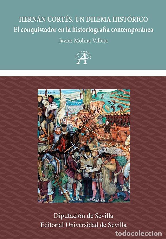 B&uuml;cher: HERN&Aacute;N CORT&Eacute;S. UN DILEMA HIST&Oacute;RICO - Molina Villeta, Javier