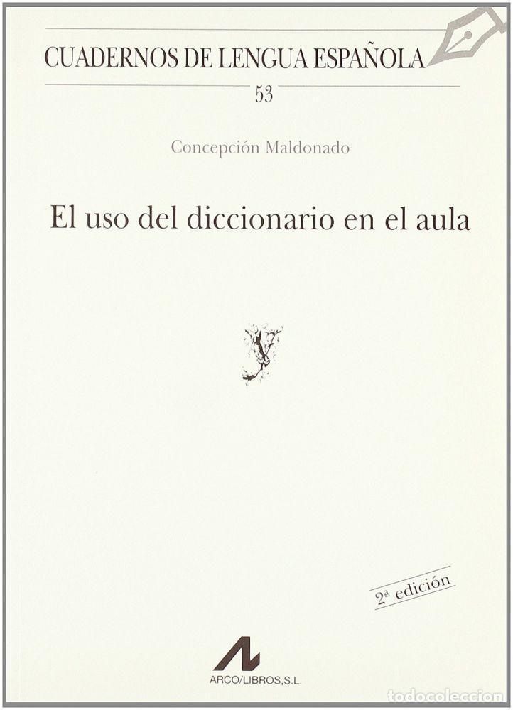 Libros: EL USO DEL DICCIONARIO EN EL AULA - Maldonado Gonz&aacute;lez, Concepci&oacute;n