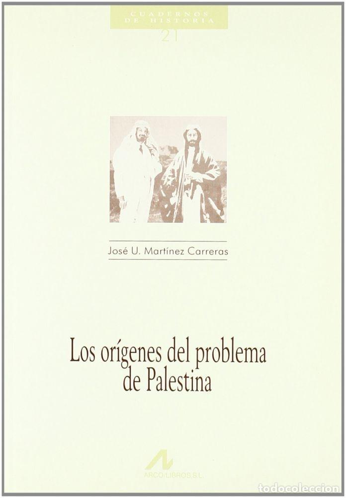 Libros: LOS OR&Iacute;GENES DEL PROBLEMA DE PALESTINA - Mart&iacute;nez Carreras, Jos&eacute; Urbano