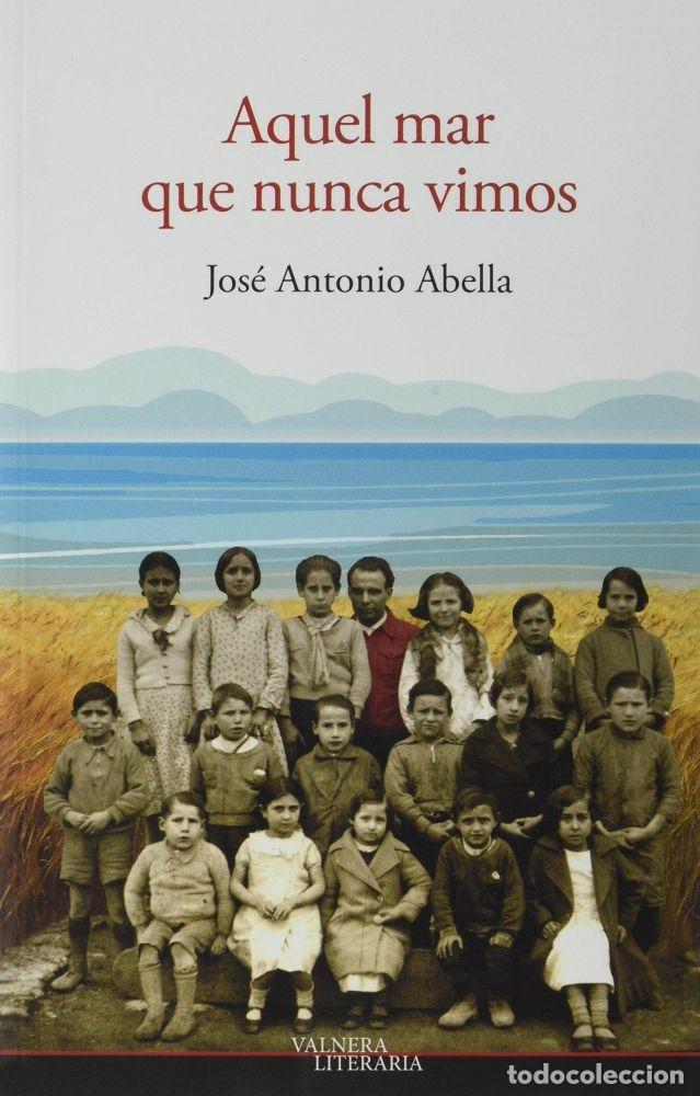 Livros em segunda m&atilde;o: AQUEL MAR QUE NUNCA VIMOS - ABELLA MARDONES, JOS&Eacute; ANTONIO