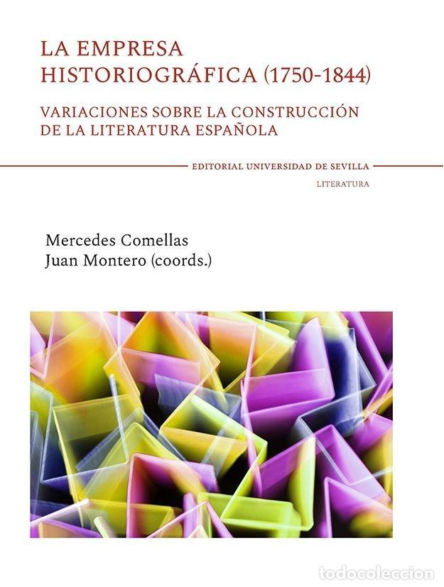Libros: LA EMPRESA HISTORIOGR&Aacute;FICA (1750-1844) - Comellas Aguirrez&aacute;bal, Mercedes / Montero Delgado, Juan / C
