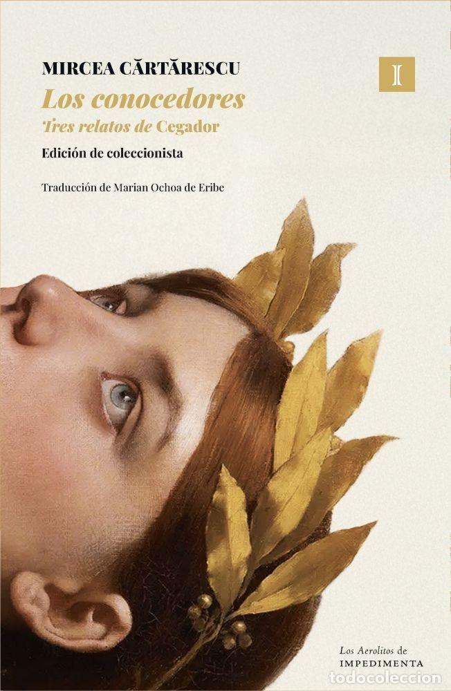 Libri di seconda mano: LOS CONOCEDORES. TRES RELATOS DEL CEGADOR. EDICI&Oacute;N COLECCIONISTA - CARTARESCU, MIRCEA