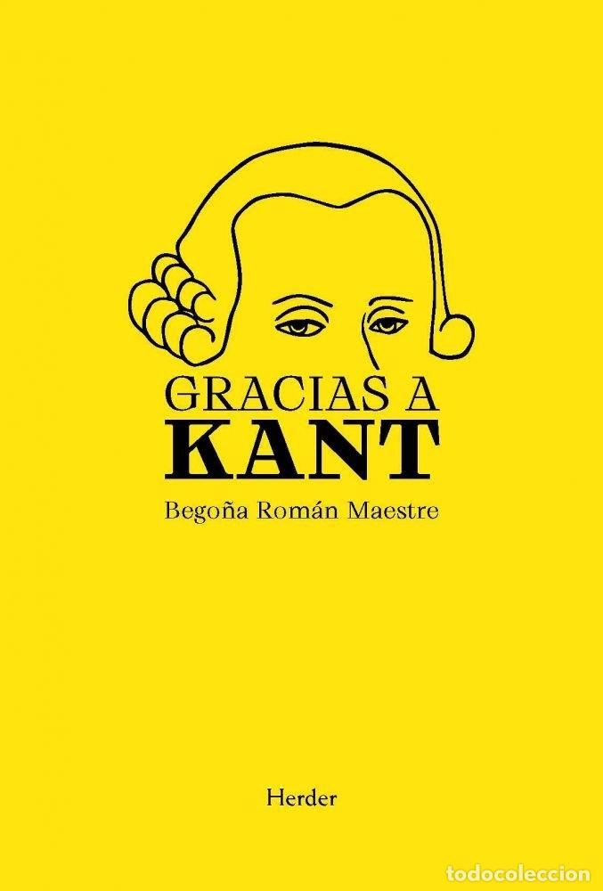 Libros: GRACIAS A KANT - ROM&Aacute;N MAESTRE, BEGO&Ntilde;A