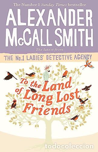 books: TO THE LAND OF LONG LOST FRIENDS - MCCALL SMITH, ALEXANDER