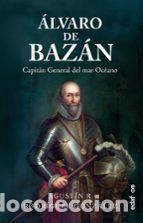 B&uuml;cher: &Aacute;LVARO DE BAZ&Aacute;N; CAPIT&Aacute;N GENERAL DEL MAR OC&Eacute;ANO - RODR&Iacute;GUEZ GONZ&Aacute;LEZ, AGUST&Iacute;N R.
