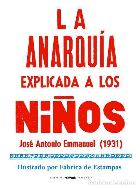 Libri di seconda mano: LA ANARQU&Iacute;A EXPLICADA A LOS NI&Ntilde;OS - EMMANUEL, JOS&Eacute; ANTONIO