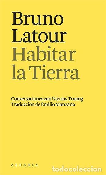 Libros: HABITAR LA TIERRA - LATOUR, BRUNO