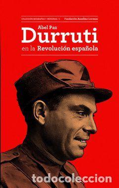 Libros: DURRUTI EN LA REVOLUCI&Oacute;N ESPA&Ntilde;OLA - PAZ, ABEL