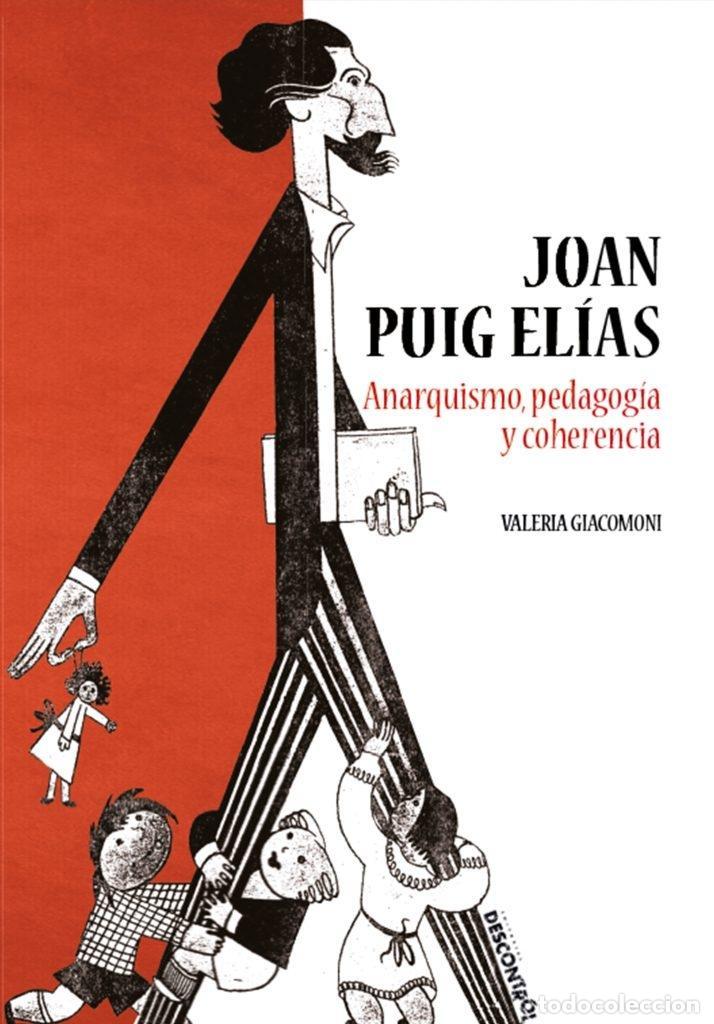 Libri di seconda mano: JOAN PUIG EL&Iacute;AS ANARQUISMO, PEDAGOG&Iacute;A Y COHERENCIA - GIACOMONI, VALERIA
