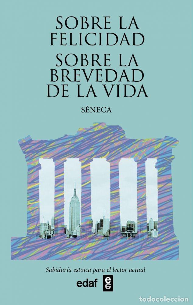 Libros: SOBRE LA FELICIDAD. SOBRE LA BREVEDAD DE LA VIDA - S&eacute;neca, Lucio Anneo