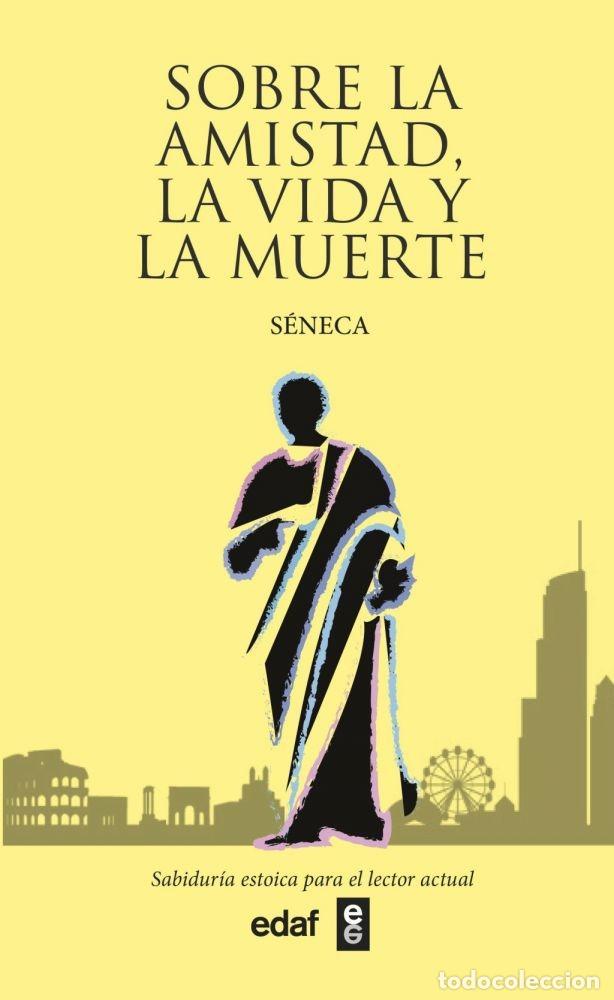 books: SOBRE LA AMISTAD, LA VIDA Y LA MUERTE - S&eacute;neca, Lucio Anneo
