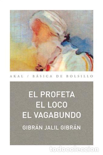 Libros: EL PROFETA. EL LOCO. EL VAGABUNDO - JALIL GIBR&Aacute;N, GIBR&Aacute;N