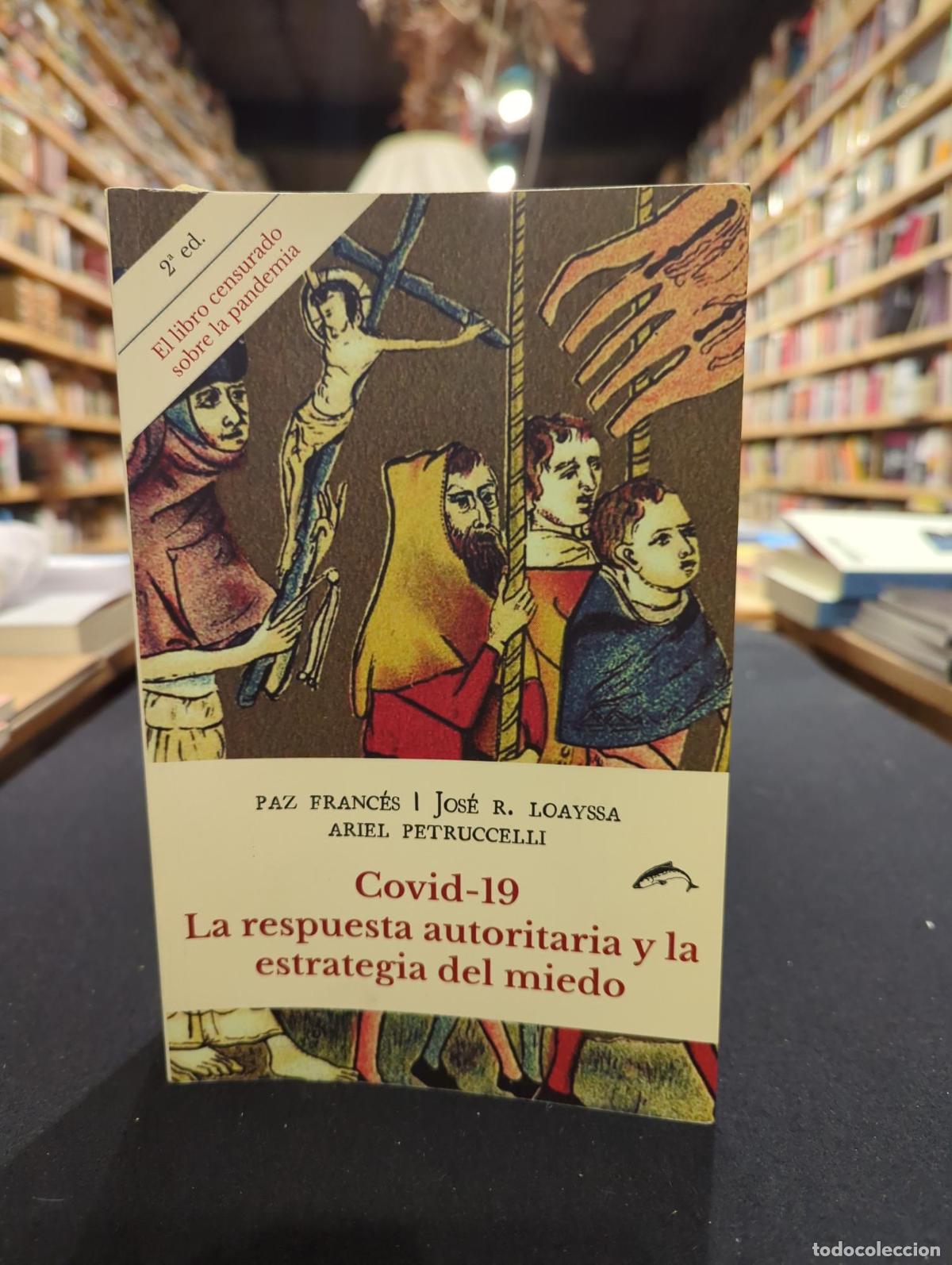 books: Covid-19. La respuesta autoritaria y la estrategia del miedo - Paz Franc&eacute;s, Jos&eacute; R. Loayssa, Ariel P