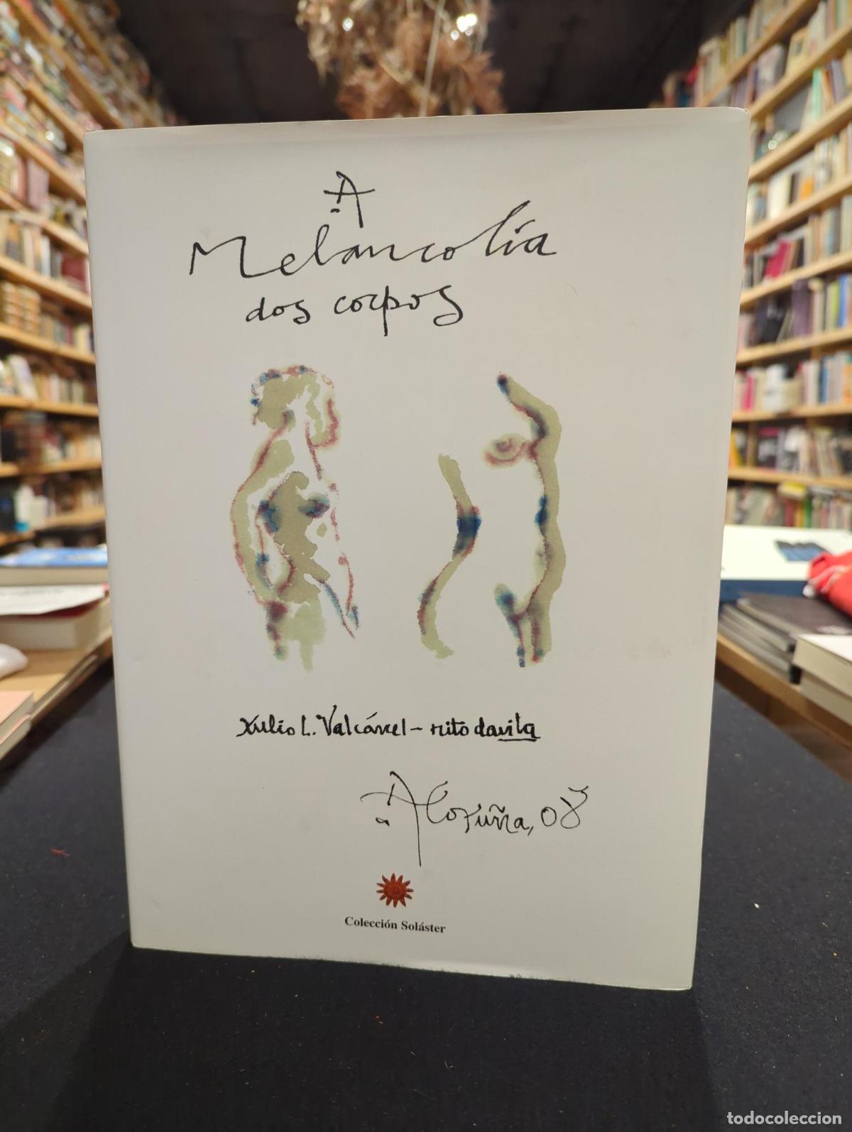 books: A melancol&iacute;a dos corpos - Xulio L. Valc&aacute;rcel