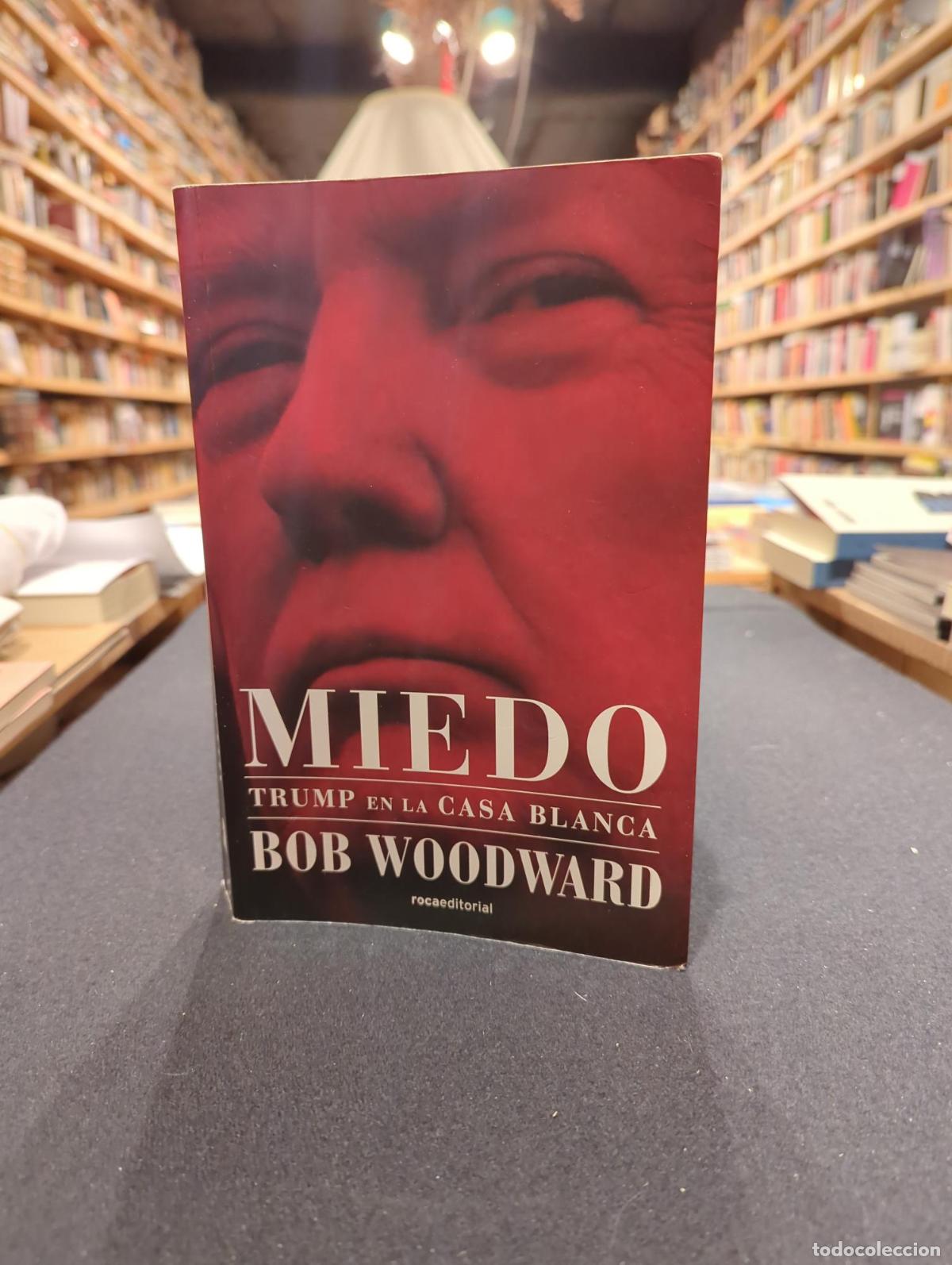 books: Miedo. Trump en la Casa Blanca - Woodward, Bob