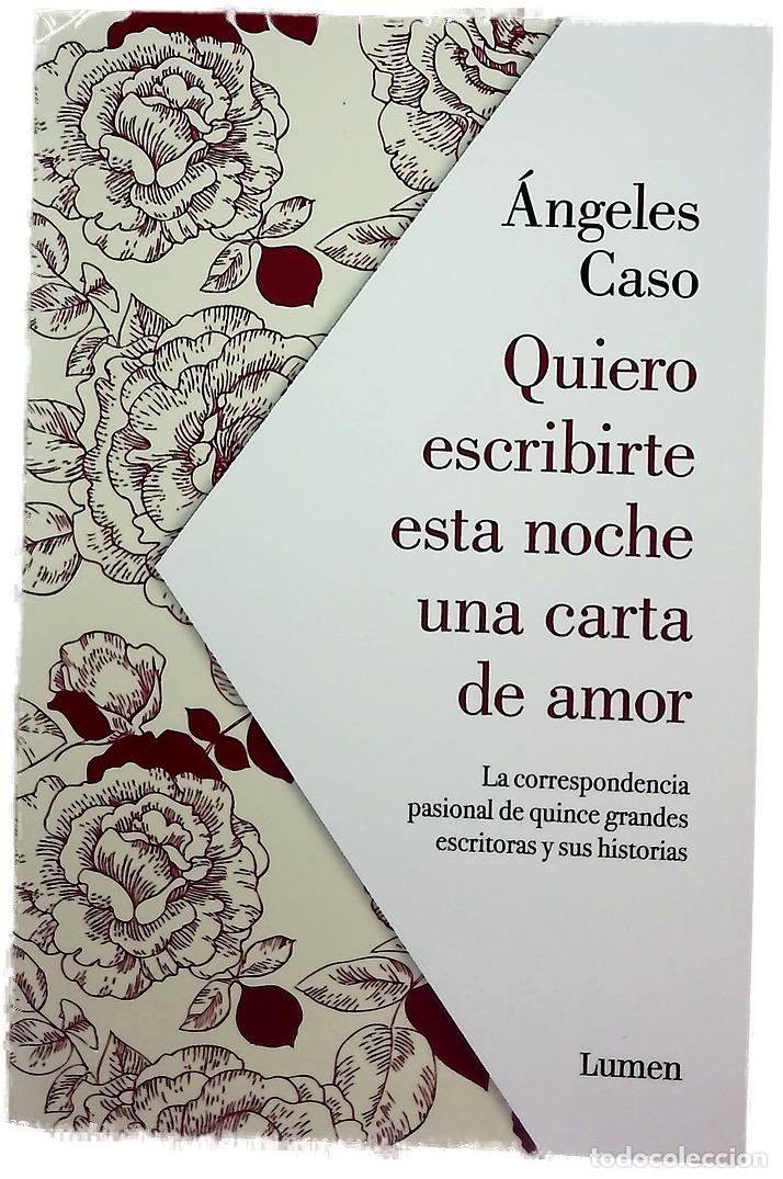 Libros: Quiero escribirte esta noche una carta de amor : la correspondencia pasional de quince grandes es...