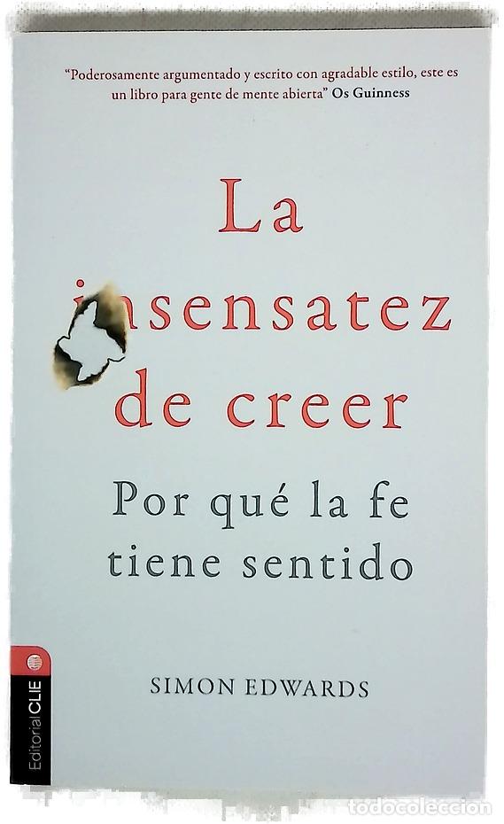 books: La sensatez de creer : por qu&eacute; la fe tiene sentido