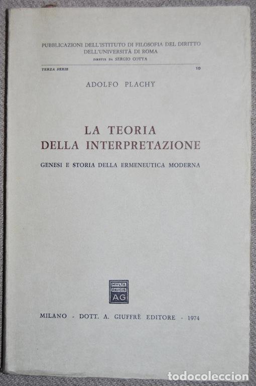 Libros: LA TEORIA DELLA INTERPRETAZIONE. Genesi e storia della Ermeneutica moderna - PLACHY, Adolfo