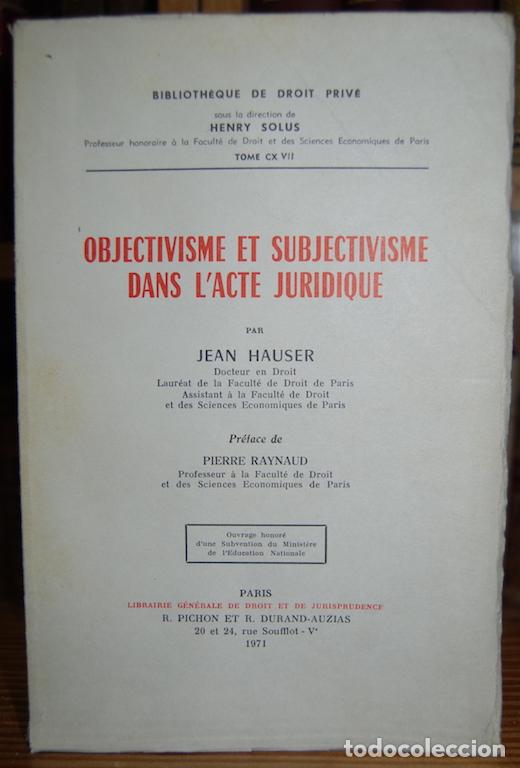 Libros: OBJECTIVISME ET SUBJECTIVISME DANS L'ACTE JURIDIQUE. Preface de Pierre Raynaud - HAUSER, Jean