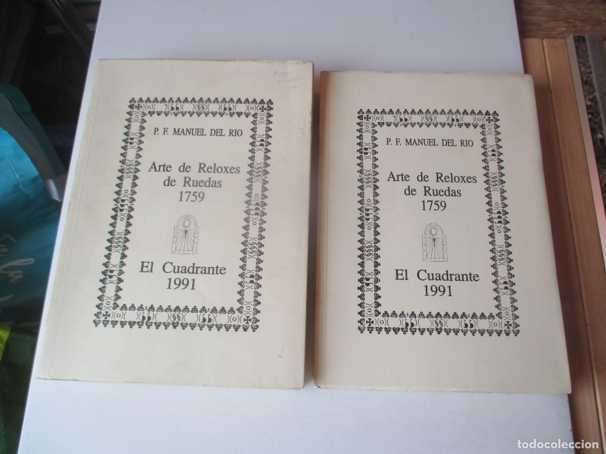 Libros: P.F. MANUEL DEL RIO Arte de reloxes de ruedas 1759 (facsimil )( 2 tomos) W41213