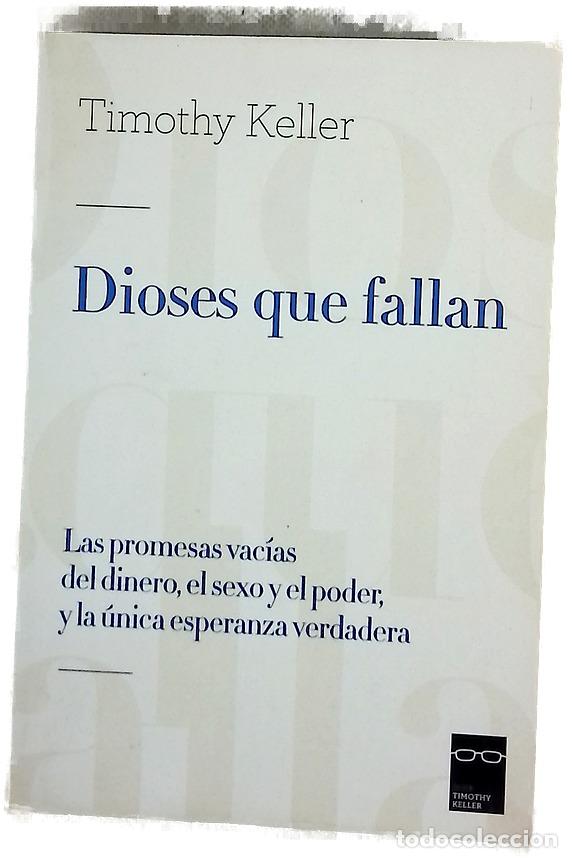 Libros: Dioses que fallan : las promesas vac&iacute;as del dinero, sexo y el poder : y la &uacute;nica esperanza verdadera