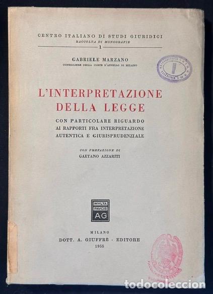 Libros: L'INTERPRETAZIONE DELLA LEGGE con particolare riguardo ai rapporti fra interpretazione autentic... -