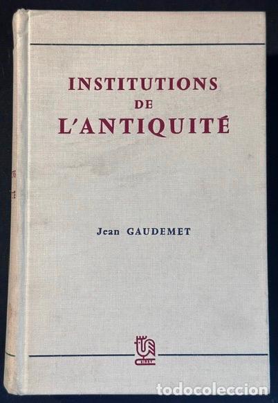 Libros: INSTITUTIONS DE L'ANTIQUITE - GAUDEMET, Jean