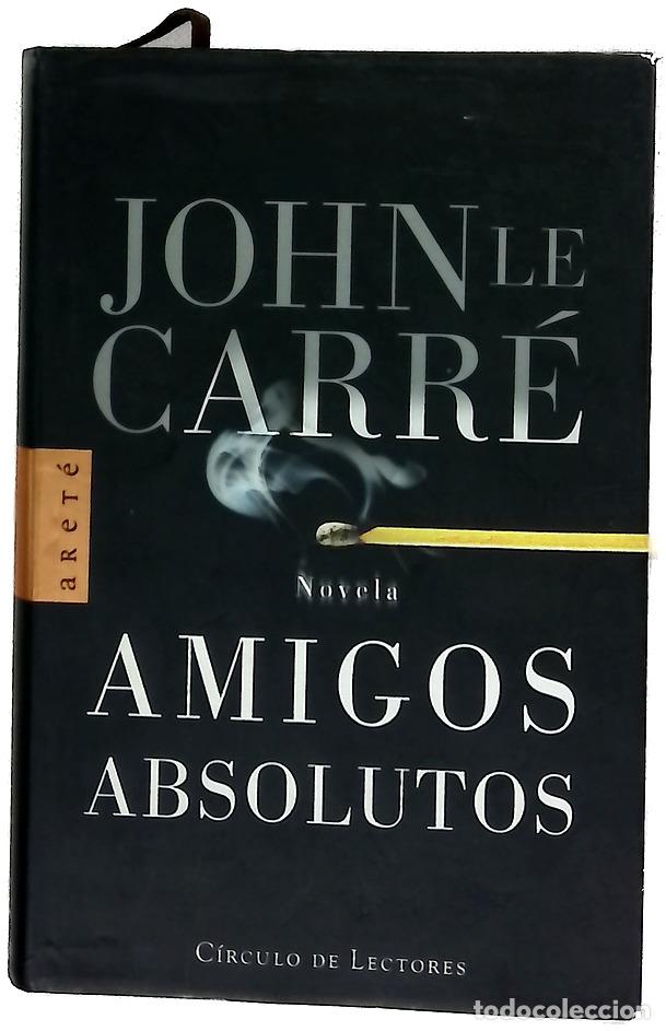 Libros: Amigos absolutos - Le Carr&eacute;, John