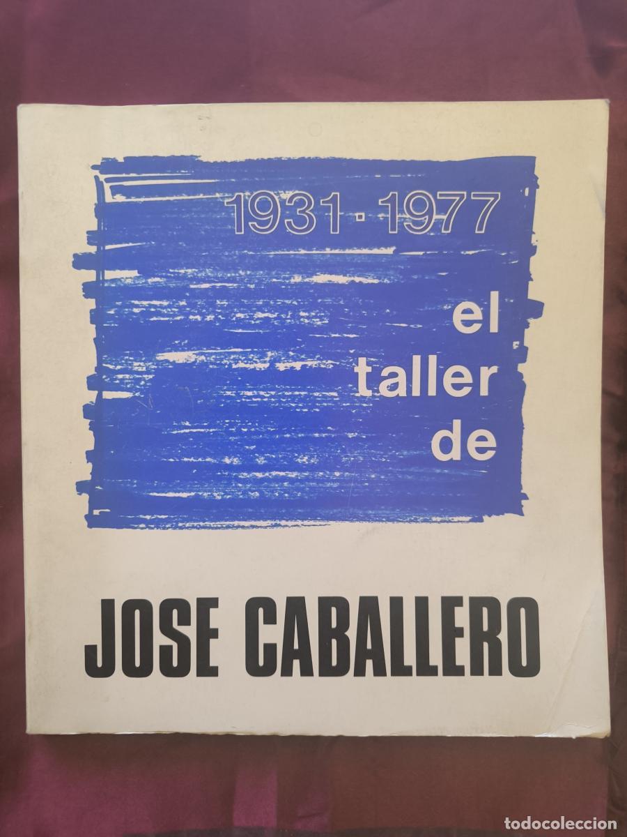 Libros: El taller de Jos&eacute; Caballero, 1931-1977. - Jos&eacute; Caballero
