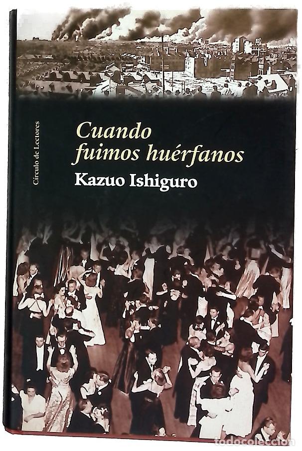 B&uuml;cher: Cuando fuimos hu&eacute;rfanos - Ishiguro, Kazuo