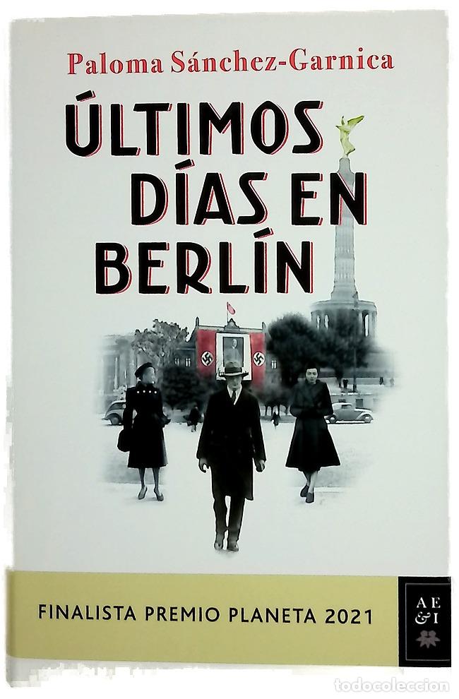 books: &Uacute;ltimos d&iacute;as en Berl&iacute;n - S&aacute;nchez-Garnica, Paloma