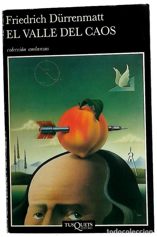 Libros: El valle del caos - D&uuml;rrenmatt, Friedrich; Solar, Juan Jos&eacute; del