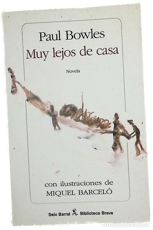 Libros: Muy lejos de casa - Bowles, Paul; Barcel&oacute;, Miquel; Rey Rosa, Rodrigo