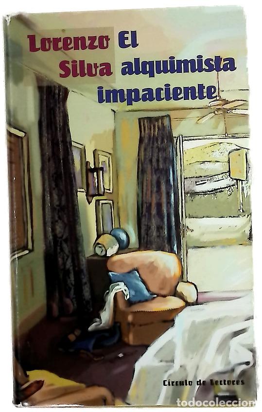 Libros: El alquimista impaciente - Silva, Lorenzo