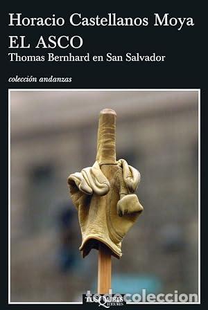 Livres: El asco - Castellanos Moya, Horacio