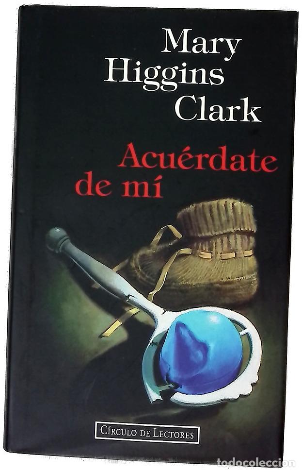 Libros: Acu&eacute;rdate de m&iacute; - Clark, Mary Higgins; Rodellar, Mar&iacute;a Jos&eacute;