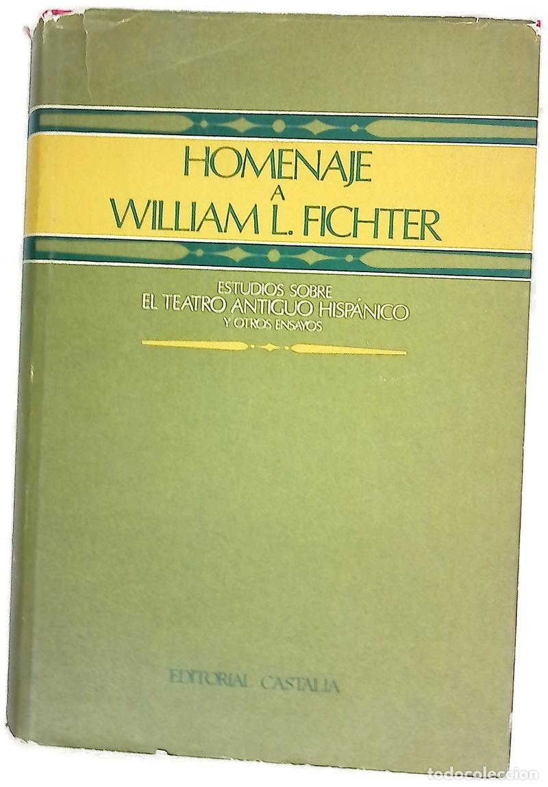 B&uuml;cher: Homenaje a William L. Fichter; Estudios sobre el teatro antiguo hisp&aacute;nico y otros ensayos
