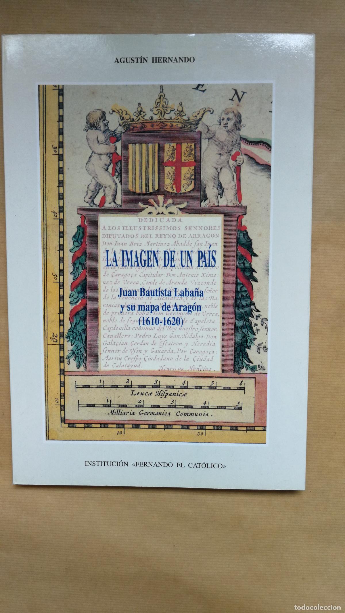 Libros: La imagen de un pa&iacute;s. Juan Bautista Laba&ntilde;a y su Mapa de Arag&oacute;n (1610-1620). - &rdquo;HERNANDO RICA, Agust&iacute;