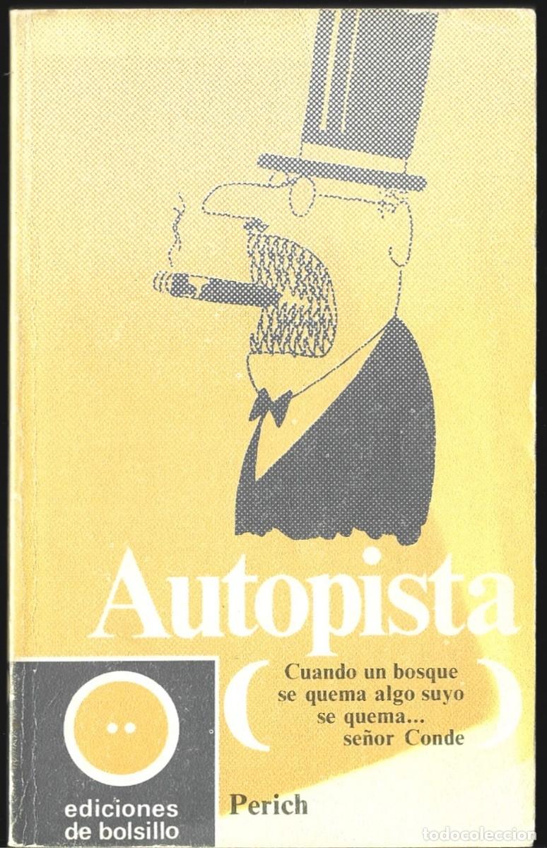 B&uuml;cher: Jaume PERICH : Autopista (Cuando un bosque se quema, algo suyo se quema, se&ntilde;or conde). 1971