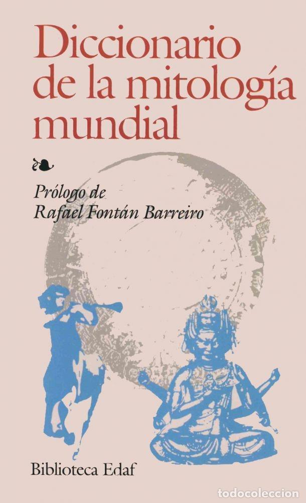Libros: DICCIONARIO DE LA MITOLOG&Iacute;A MUNDIAL - FONTAN BARREIRO, RAFAEL