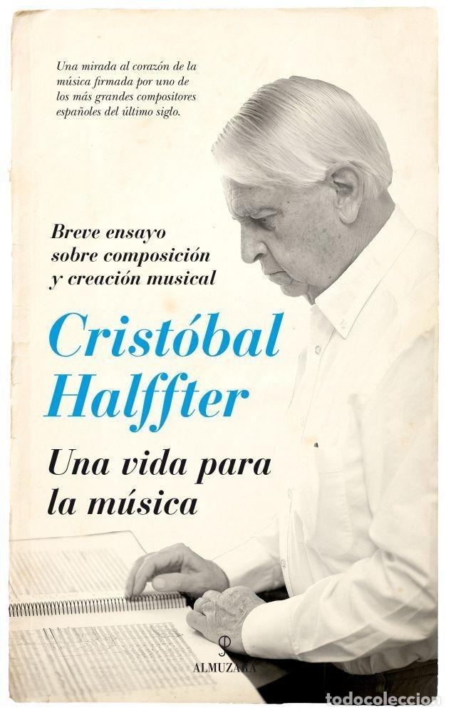 Libri di seconda mano: UNA VIDA PARA LA M&Uacute;SICA. BREVE ENSAYO SOBRE COMPOSICI&Oacute;N Y CREACI&Oacute;N MUSICAL - Halffter Jim&eacute;nez-Encina