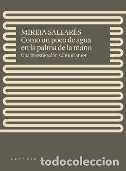 Livres: COMO UN POCO DE AGUA EN LA PALMA DE LA MANO - SALLAR&Egrave;S, MIREIA